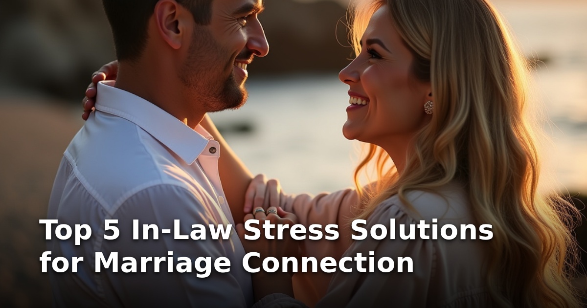 Top 5 In-Law Stress Solutions for Marriage Connection
