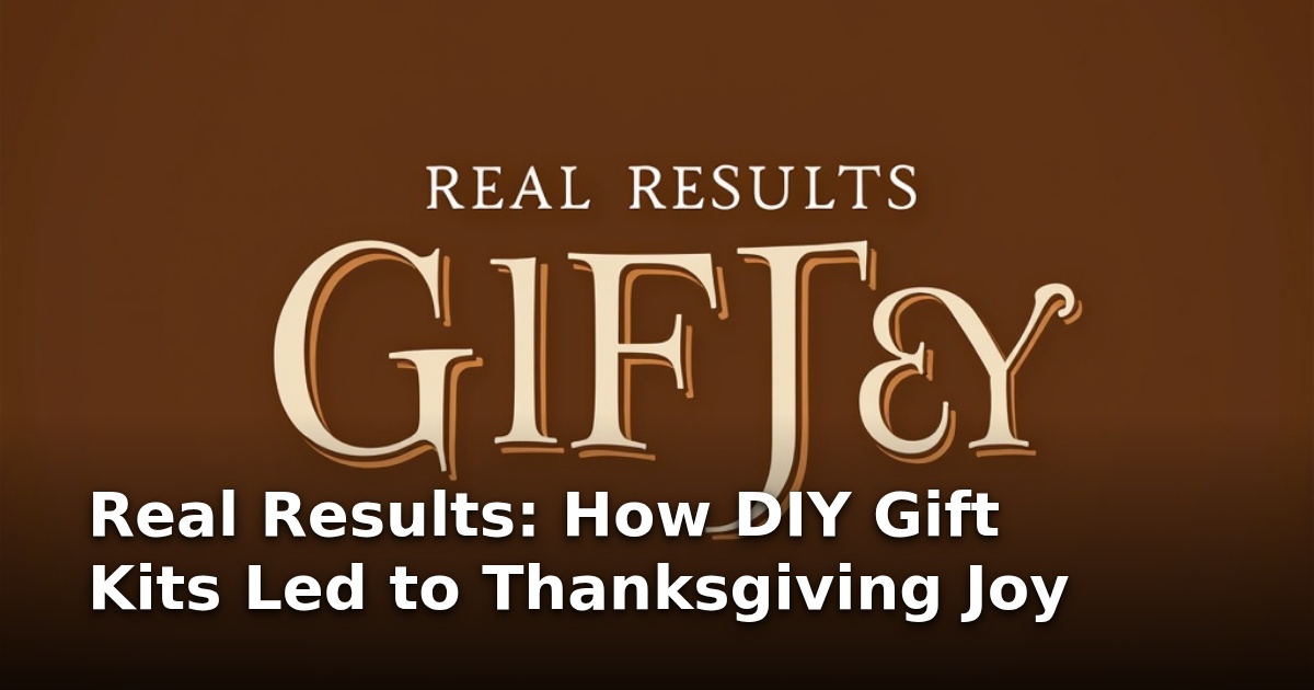 Real Results: How DIY Gift Kits Led to Thanksgiving Joy