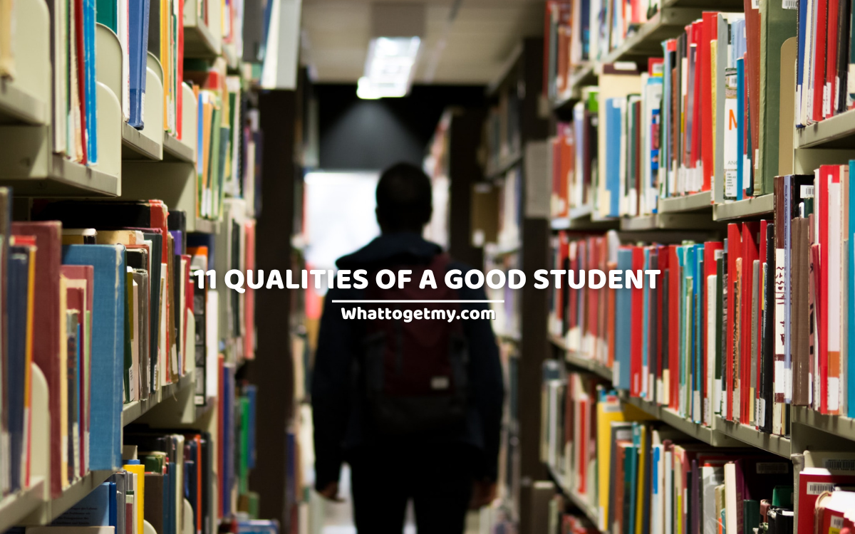11 QUALITIES OF A GOOD STUDENT