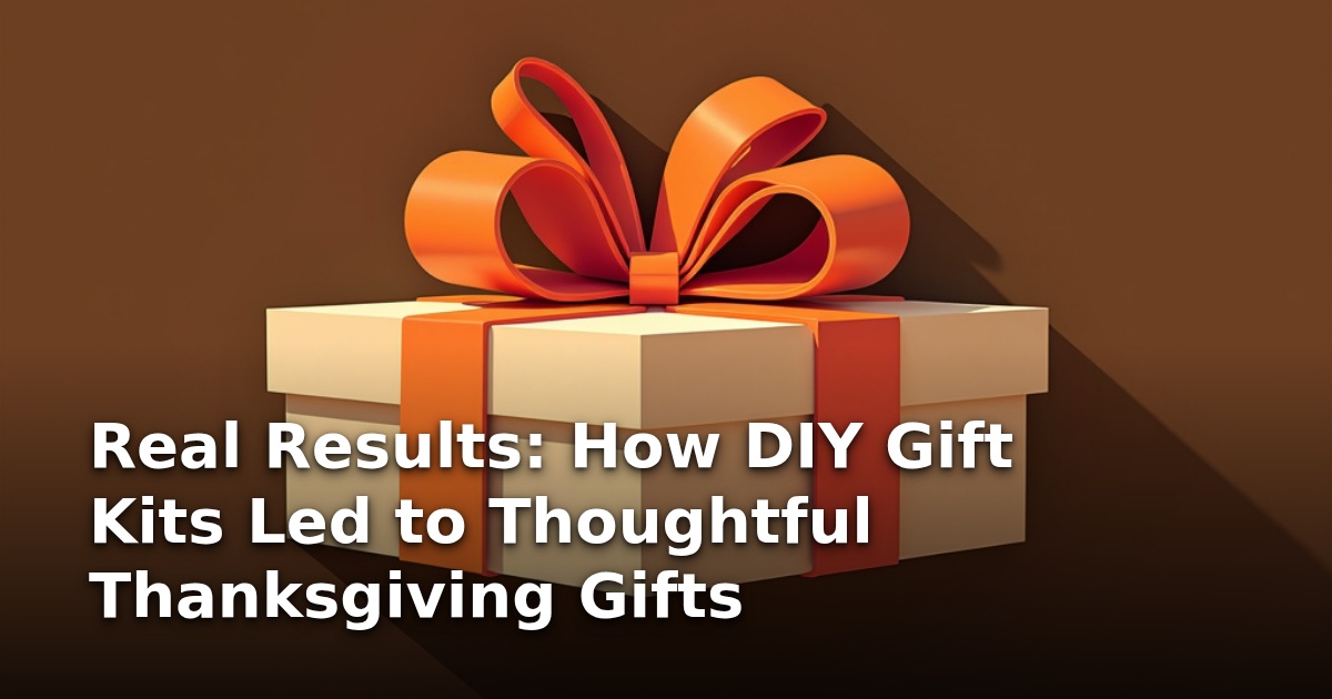 Real Results: How DIY Gift Kits Led to Thoughtful Thanksgiving Gifts