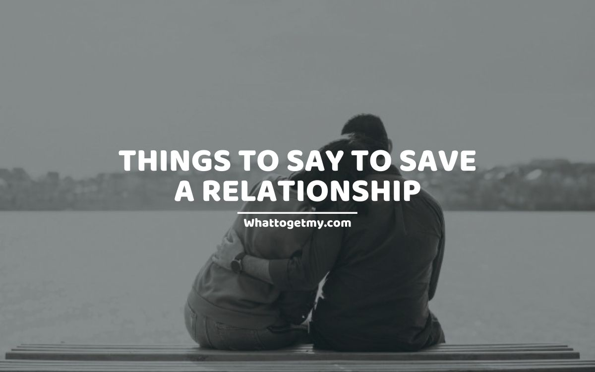Things To Say To Save A Relationship