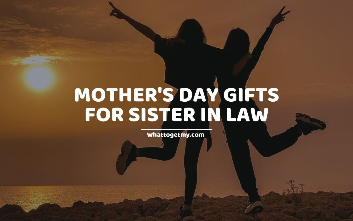 Mother's Day Gifts For Sister In Law