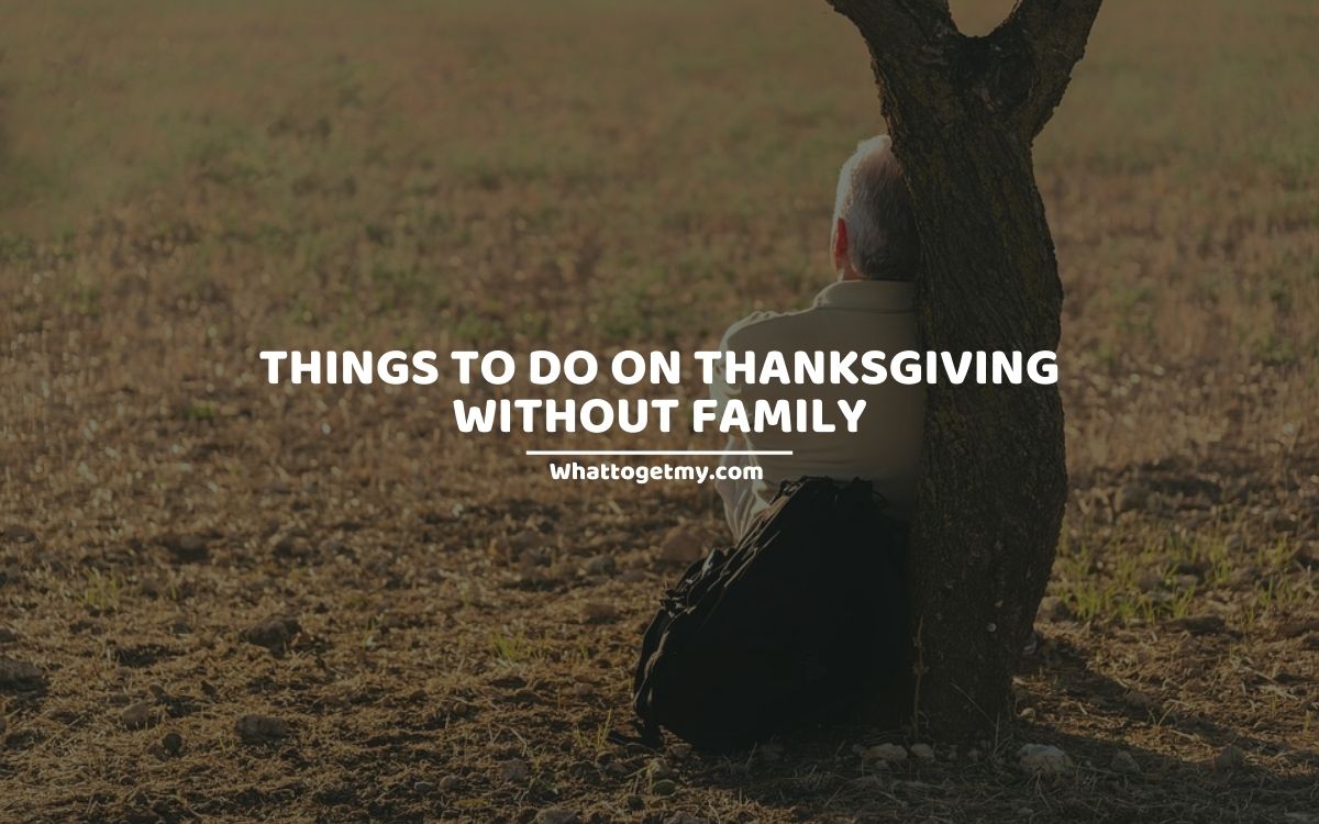 11 THINGS TO DO ON THANKSGIVING WITHOUT FAMILY