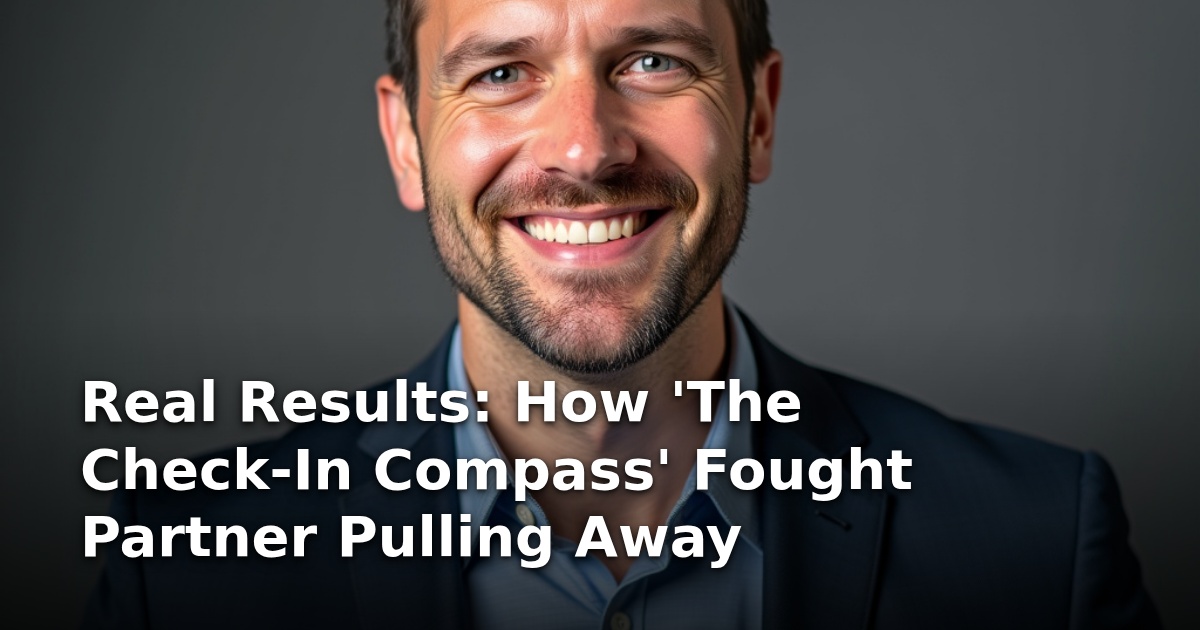 Real Results: How ‘The Check-In Compass’ Fought Partner Pulling Away