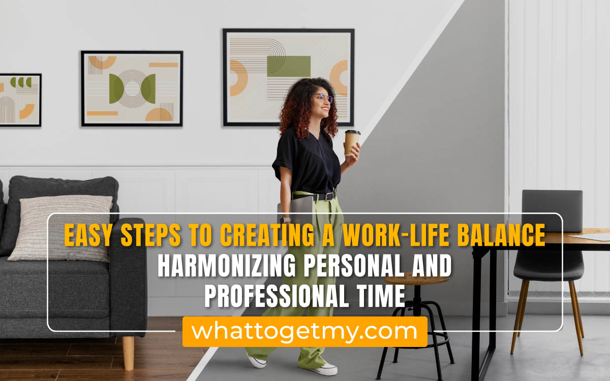 Creating a Work-Life Balance: Harmonizing Personal and Professional Time