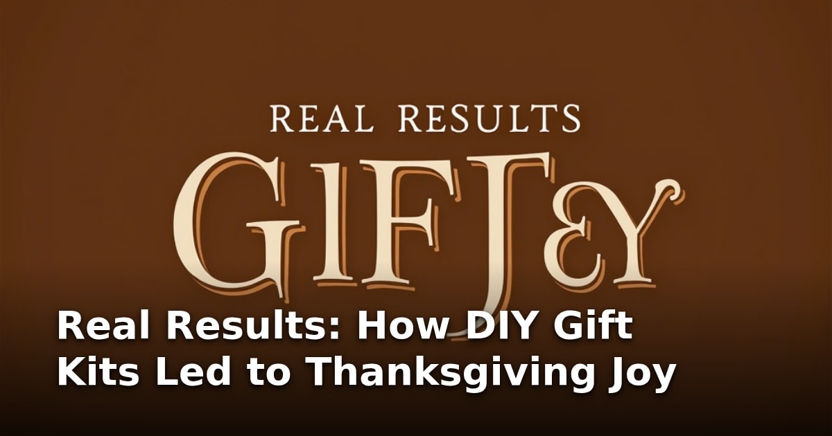 Real Results: How DIY Gift Kits Led to Thanksgiving Joy