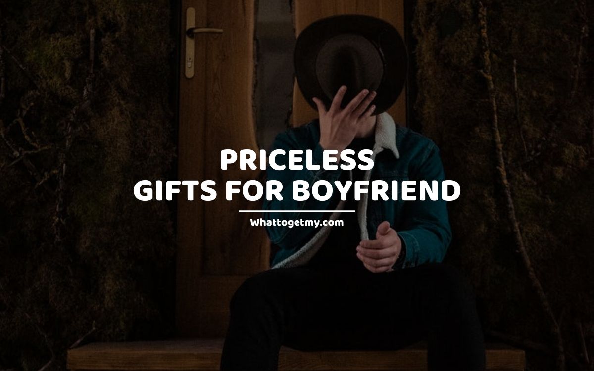 PRICELESS GIFTS FOR BOYFRIEND