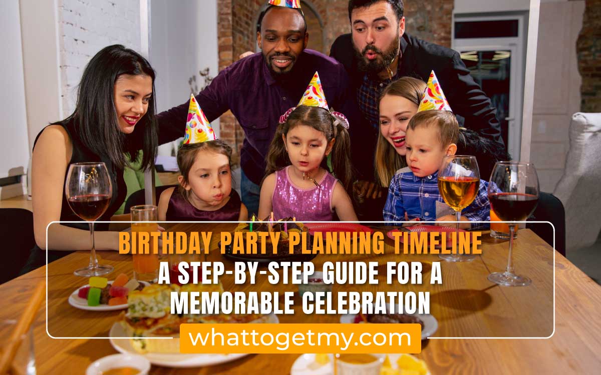 Birthday Party Planning Timeline: A Step-by-Step Guide