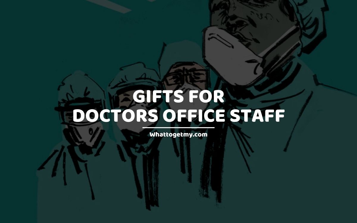 Gifts for Doctors Office Staff