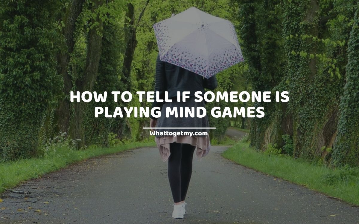How to Tell if Someone Is Playing Mind Games