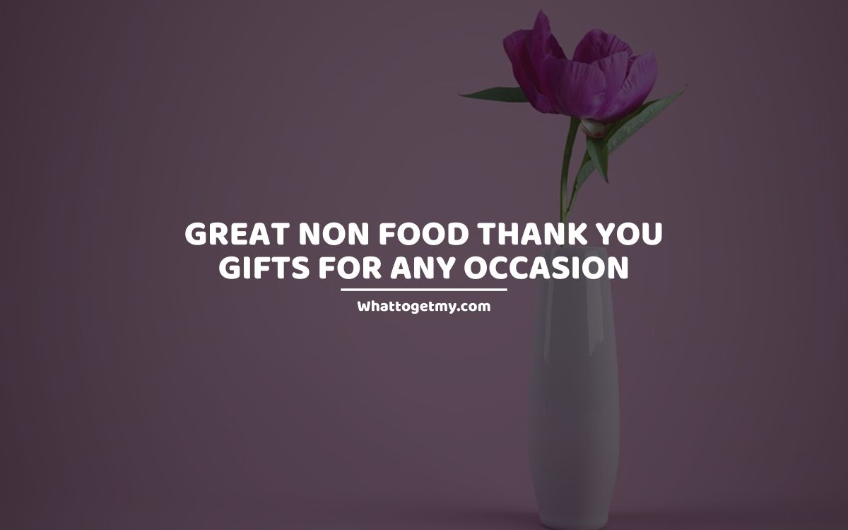 great Non Food Thank You Gifts for any occasion