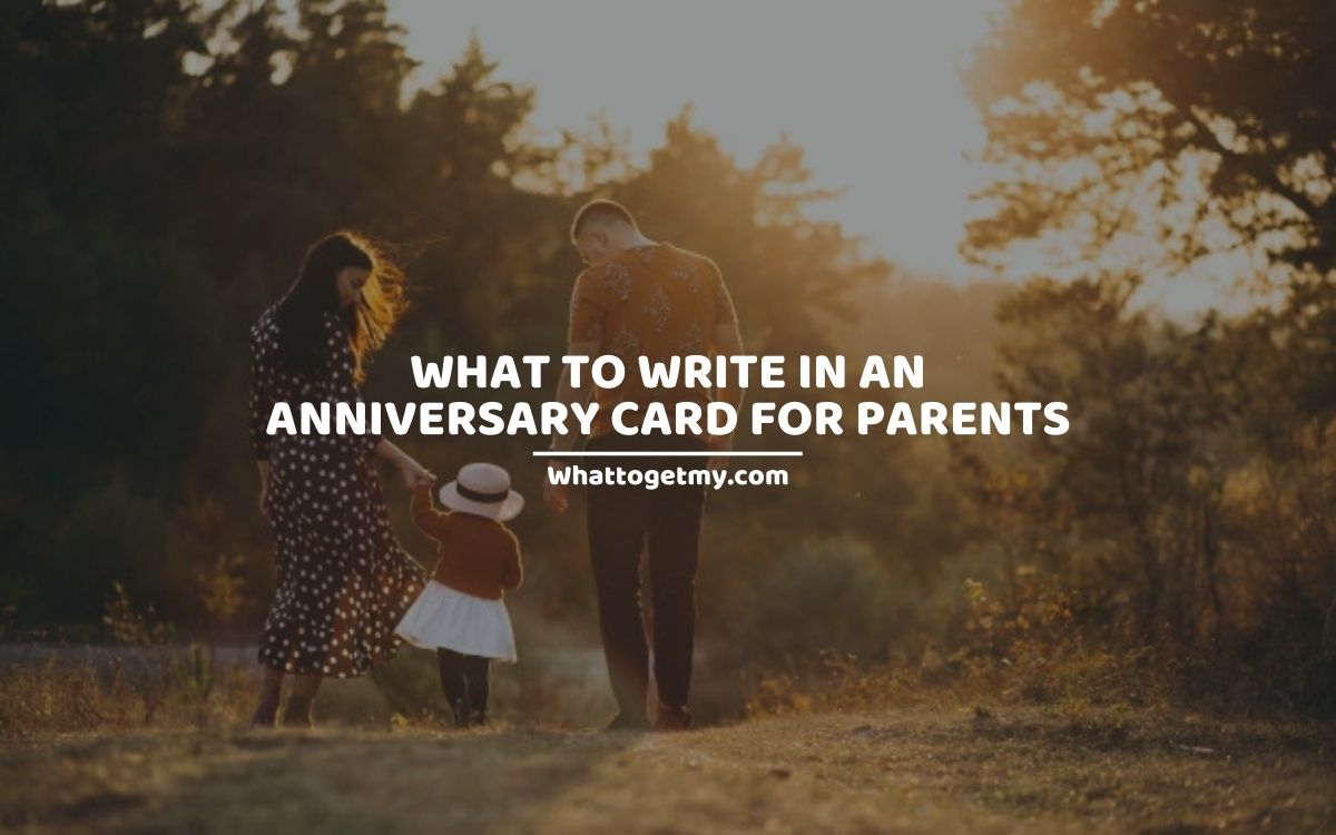 WHAT TO WRITE IN AN ANNIVERSARY CARD FOR PARENTS