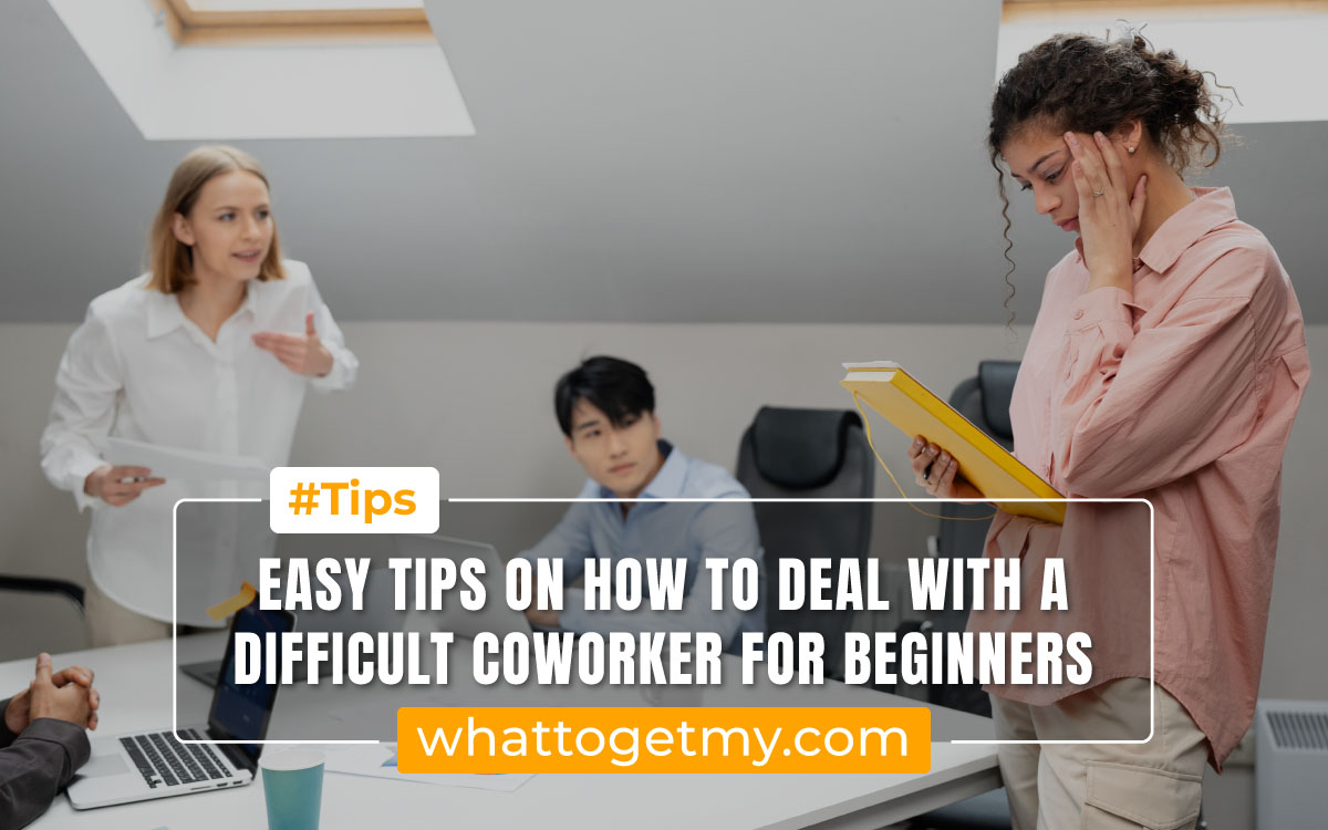 How To Deal With A Difficult Coworker