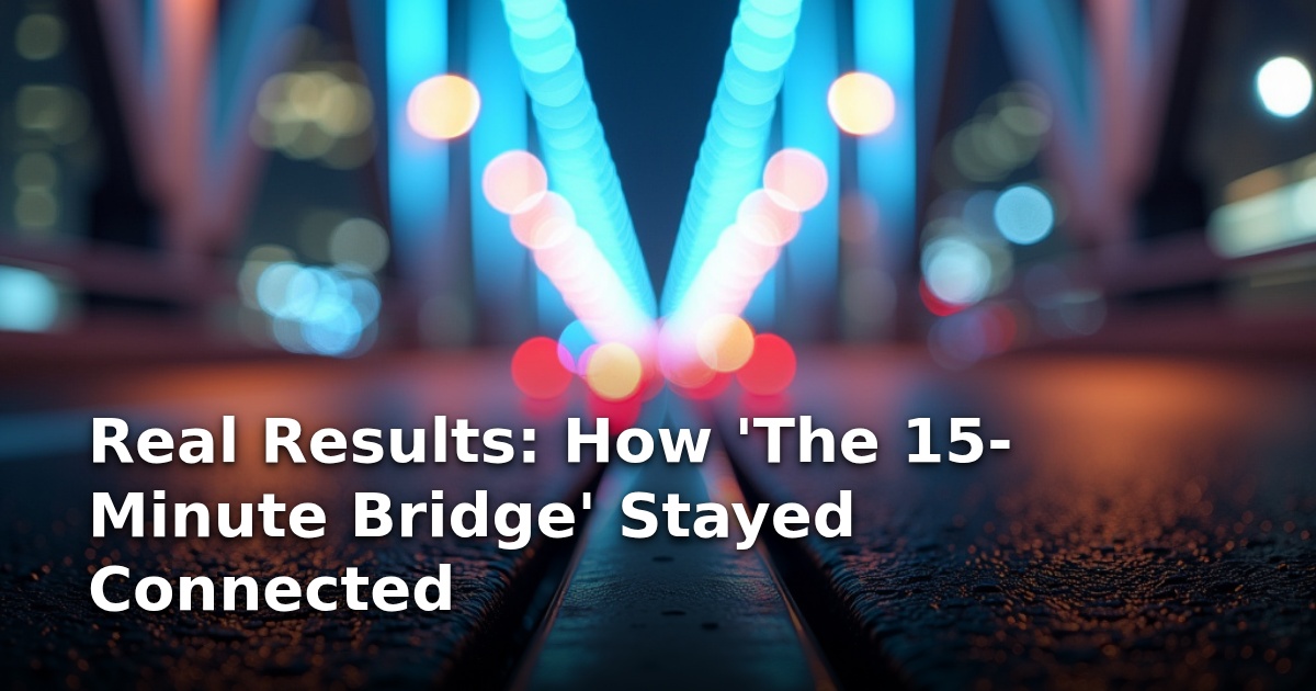Real Results: How ‘The 15-Minute Bridge’ Stayed Connected