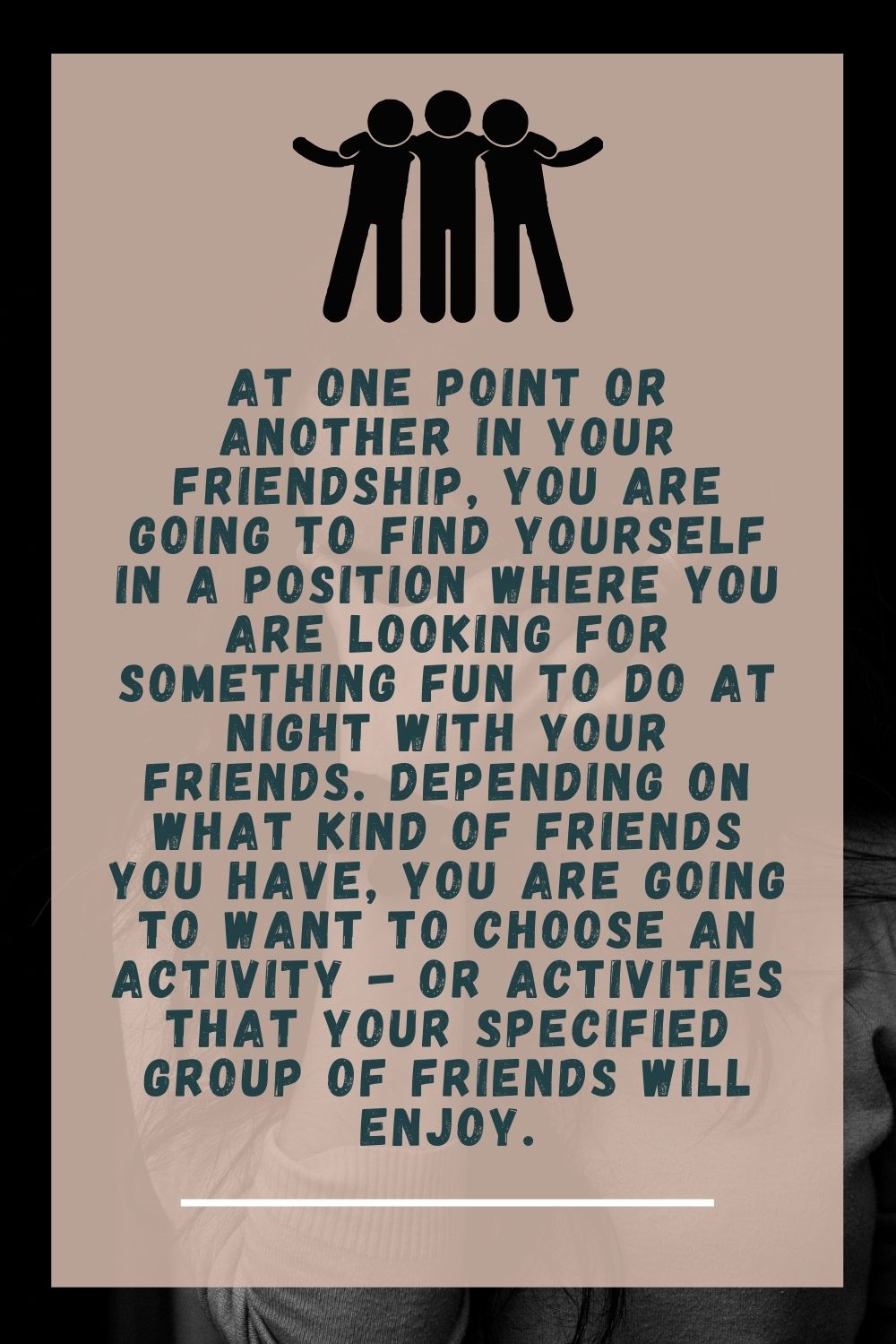 At one point or another in your friendship, you are going to find yourself in a position