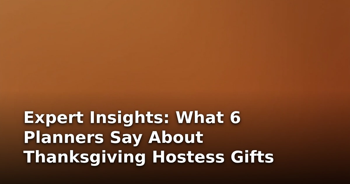Expert Insights: What 6 Planners Say About Thanksgiving Hostess Gifts