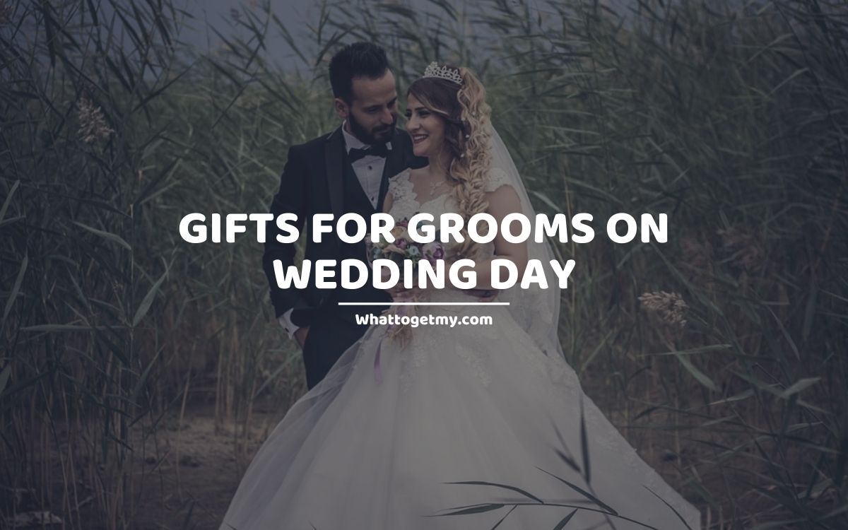 Gifts for Grooms on Wedding Day
