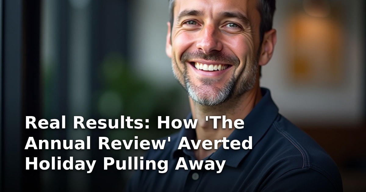 Real Results: How ‘The Annual Review’ Averted Holiday Pulling Away