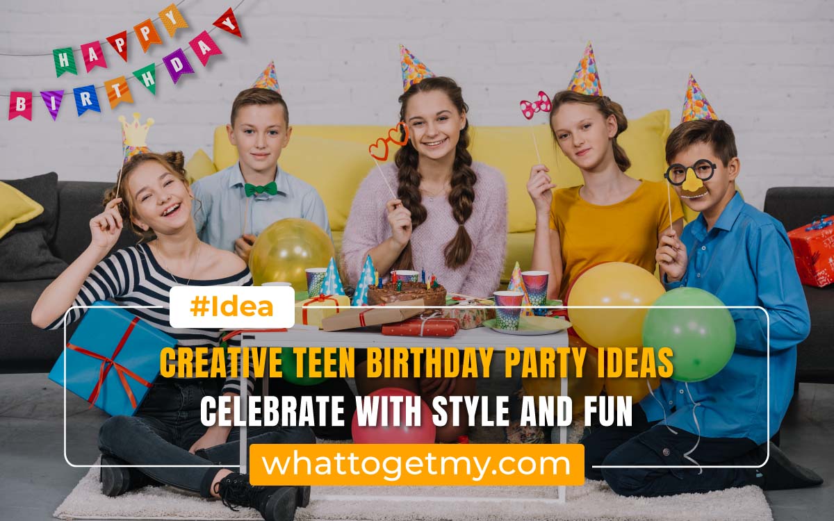 Teen Birthday Party Ideas: Celebrate with Style and Fun