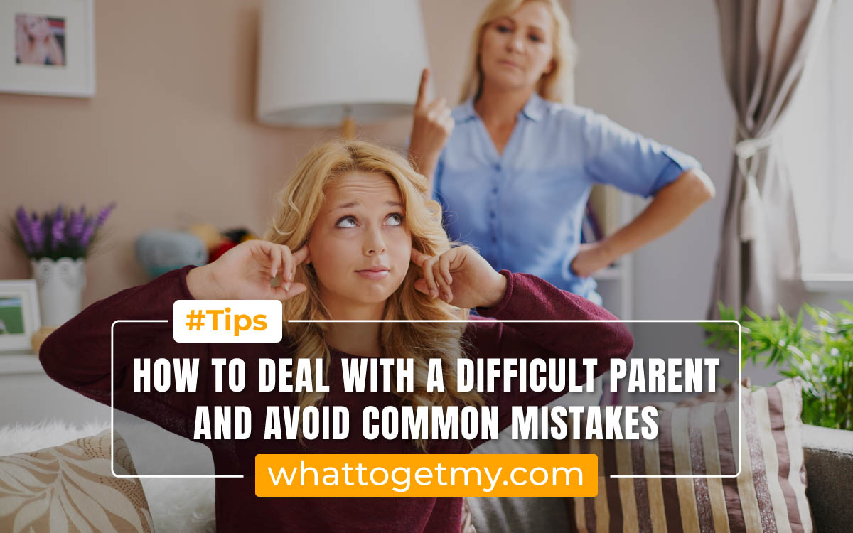 How To Deal With A Difficult Parent