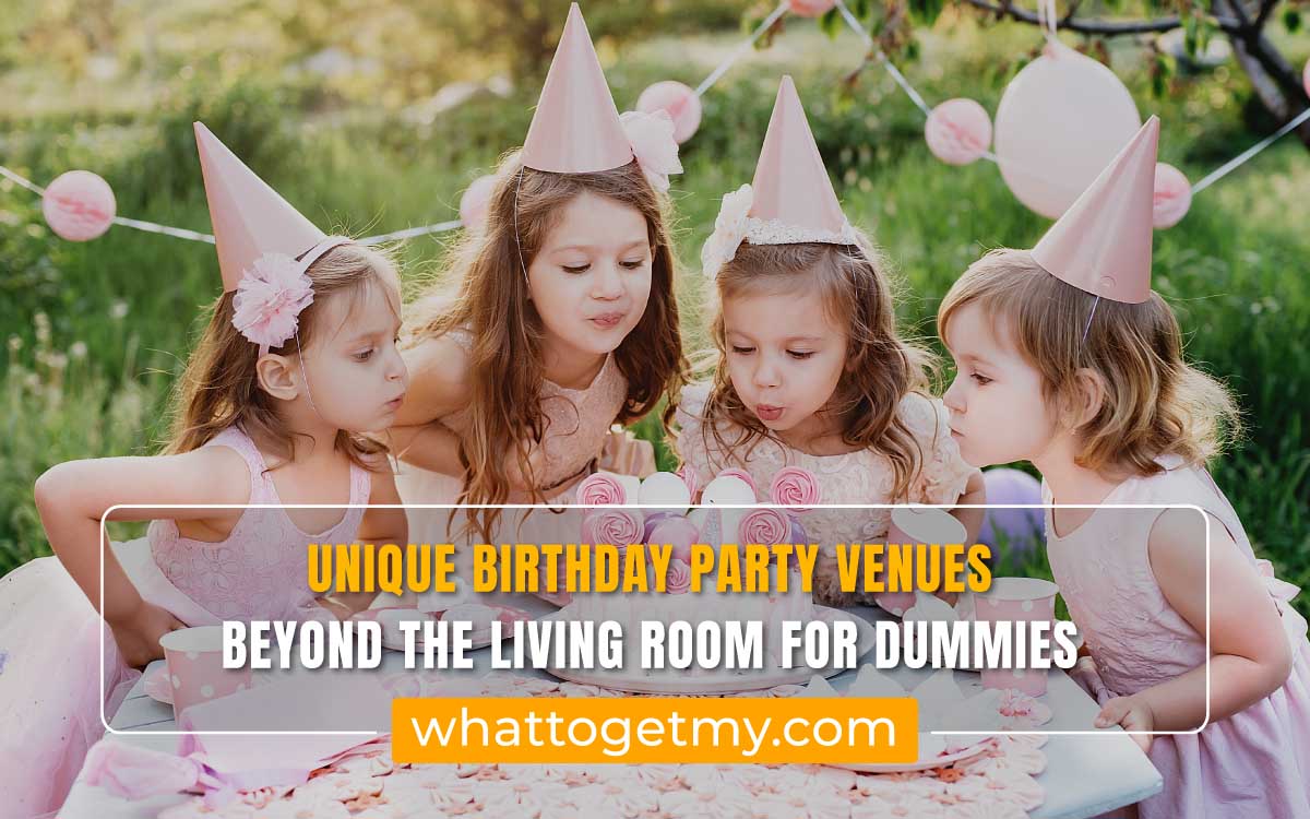 Unique Birthday Party Venues: Beyond the Living Room