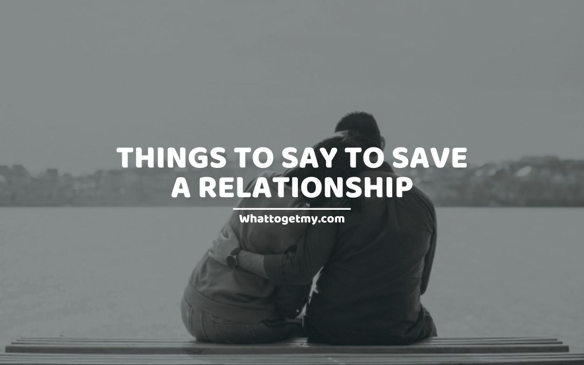Things To Say To Save A Relationship