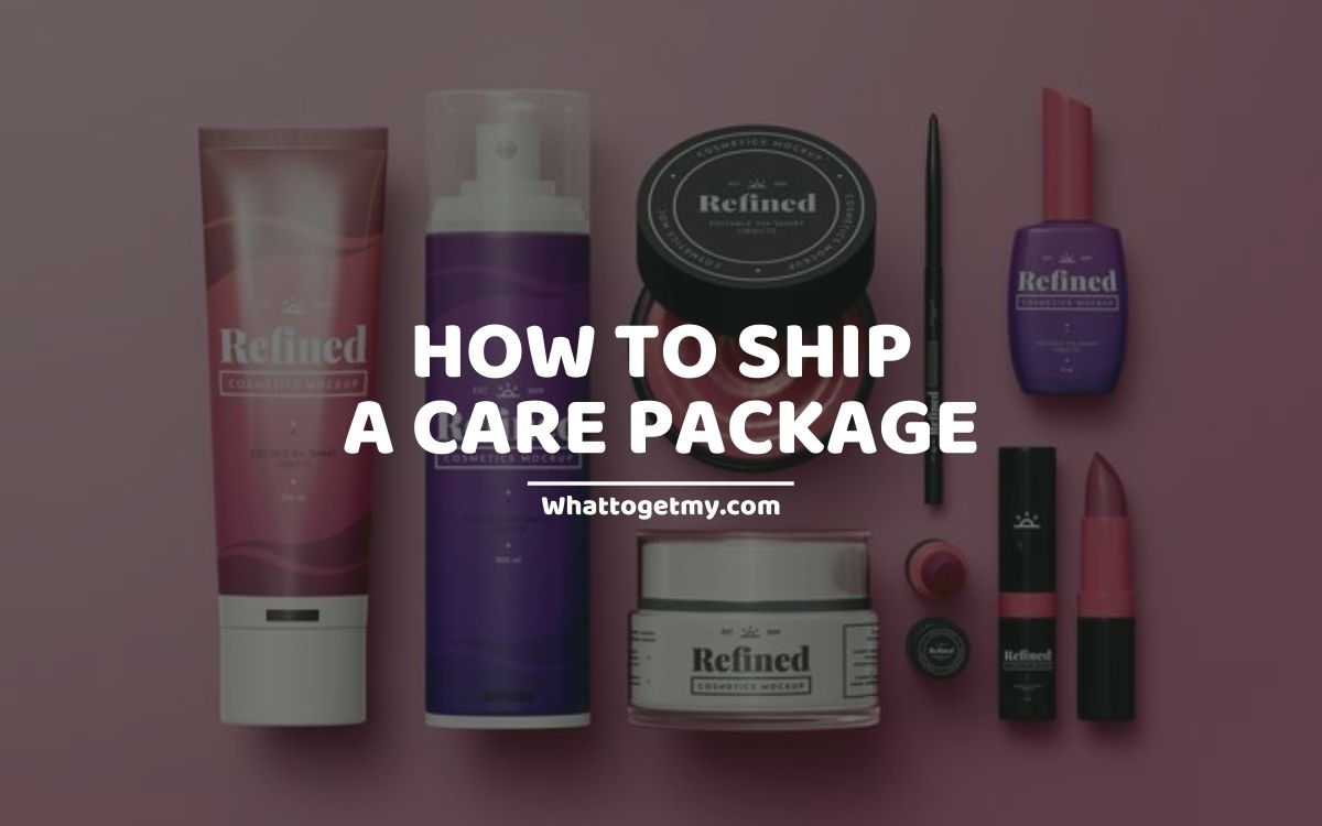 How to Ship a Care Package (WHAT IS A CARE PACKAGE)