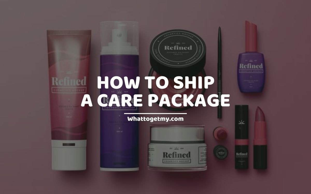 How to Ship a Care Package (WHAT IS A CARE PACKAGE)