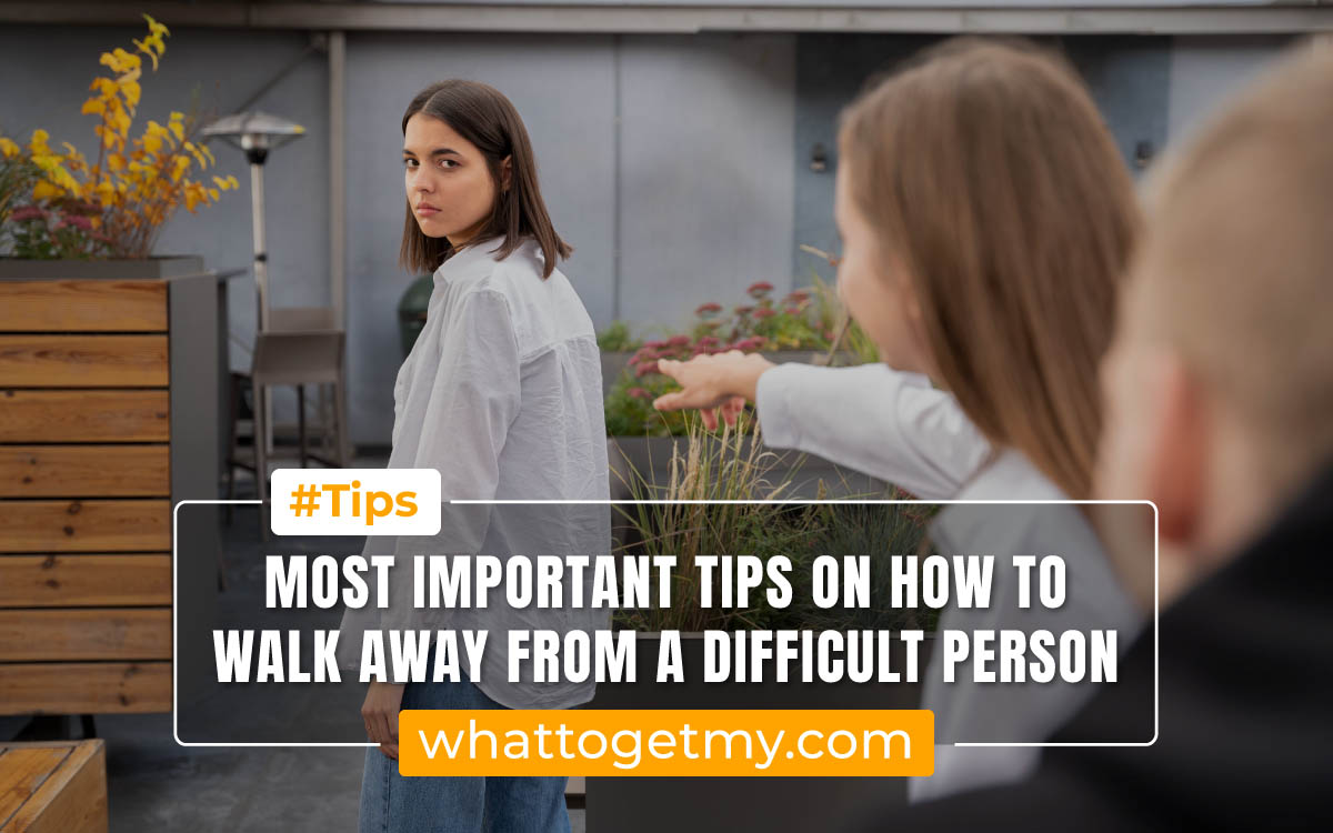 How To Walk Away From a Difficult Person