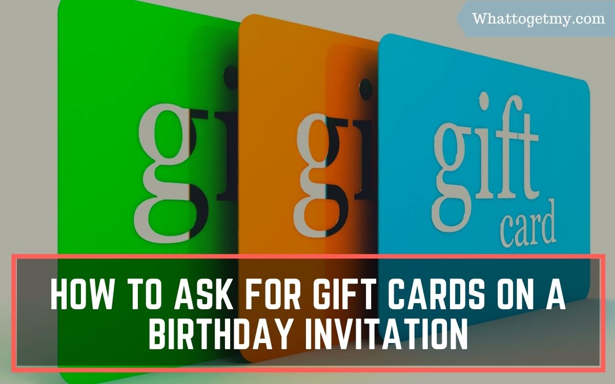 How to Ask for Gift Cards on a Birthday Invitation