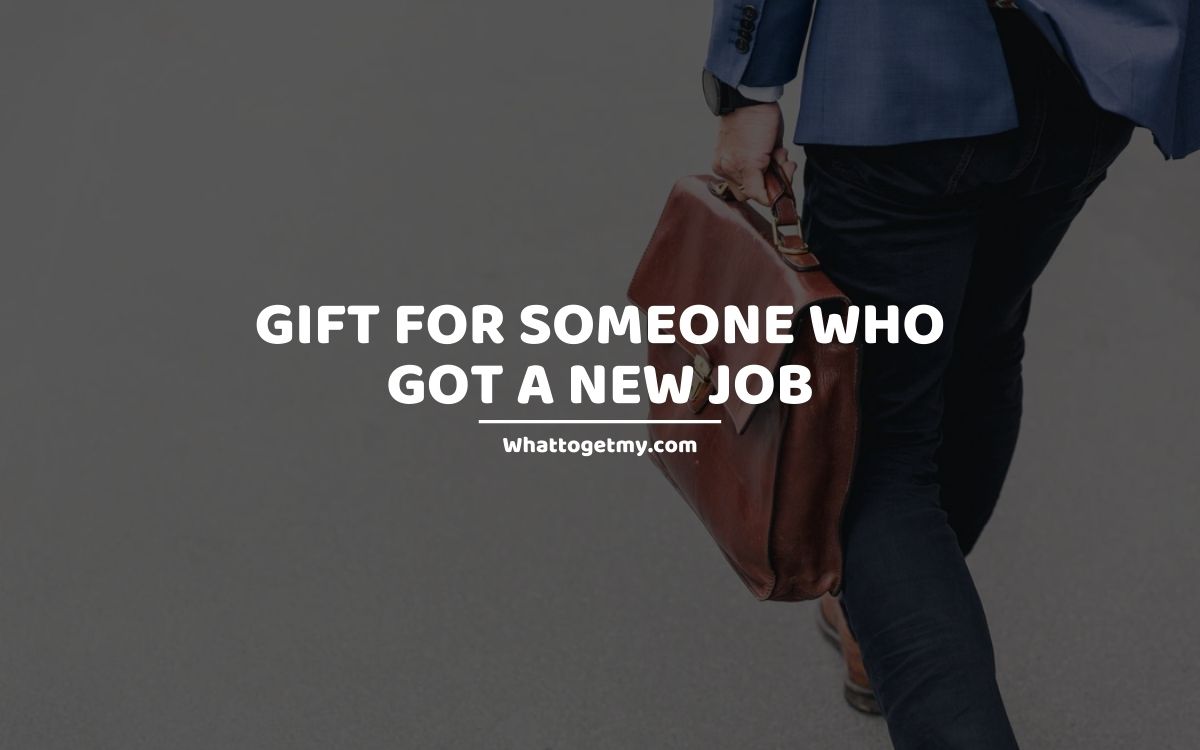 Gifts for someone who got a new job