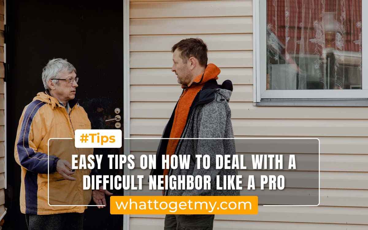 How To Deal With A Difficult Neighbor