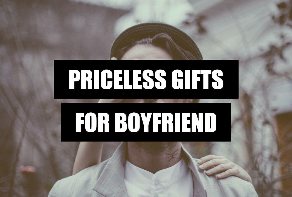 Priceless Gift For Boyfriend