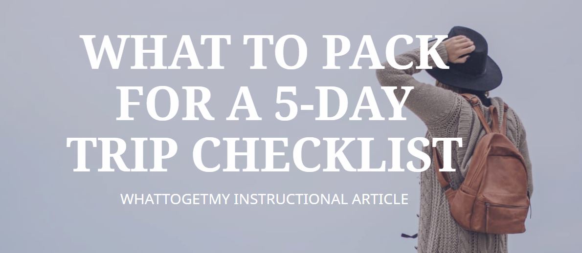 what-to-pack-for-a-5-day-trip-checklist-what-to-get-my