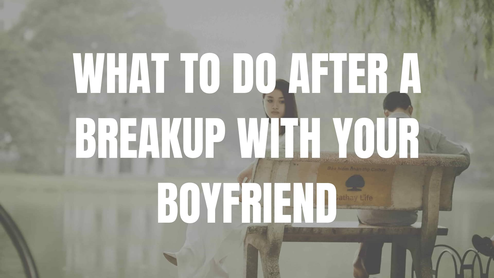 What To Do After A Breakup With Your Boyfriend What To Get My 3582