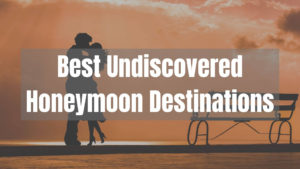 Couple's Honeymoon Destinations In The World