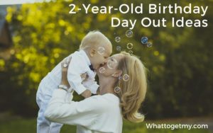 2-Year-Old Birthday Day Out Ideas