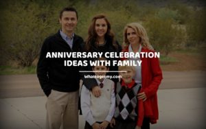 Anniversary Celebration Ideas With Family1