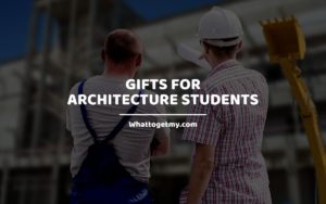 Gifts for architecture students whattogetmy