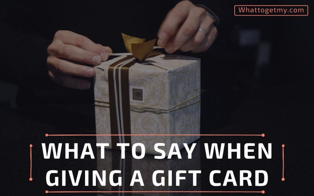 What to Say When Giving a Gift Cards