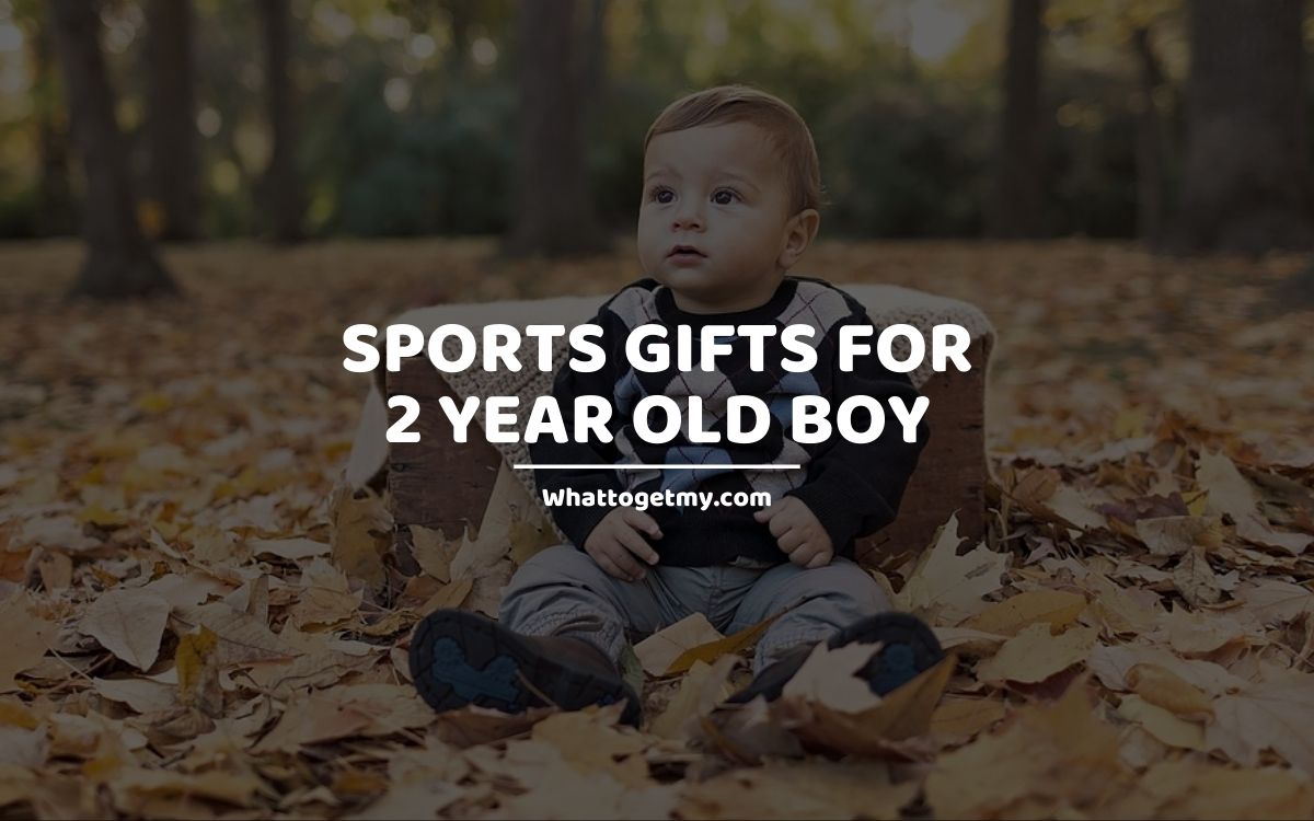 sports gifts for 2 year old boy