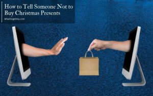 Tell Someone Not to Buy Christmas Present