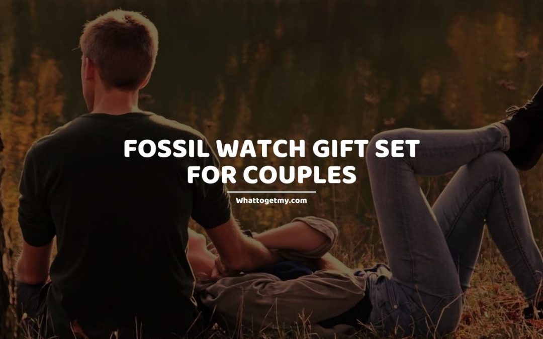 5 stylish Fossil Watch Gift Set for Couples What to get my...