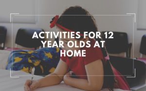 Fun Activities for 12 Year Olds At Home