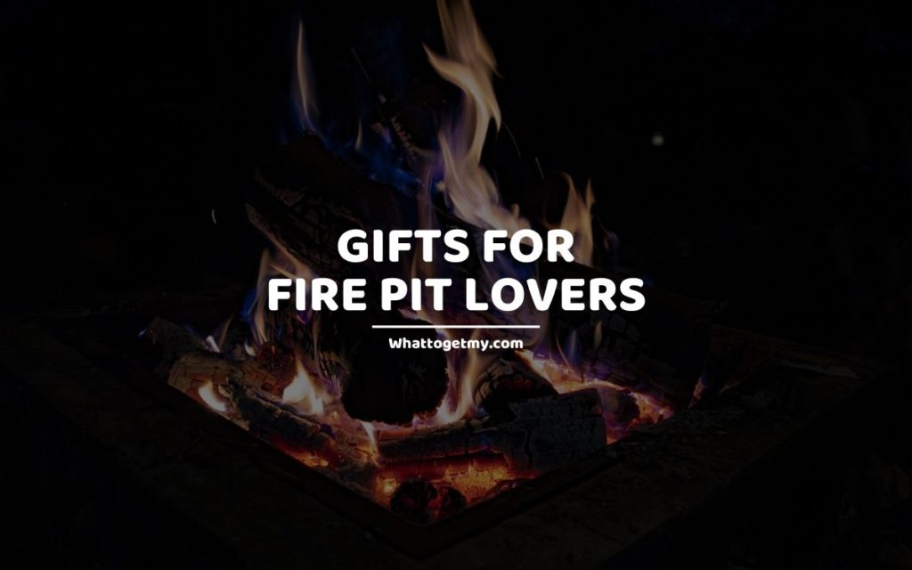 Gifts for Fire Pit Lovers whattogetmy