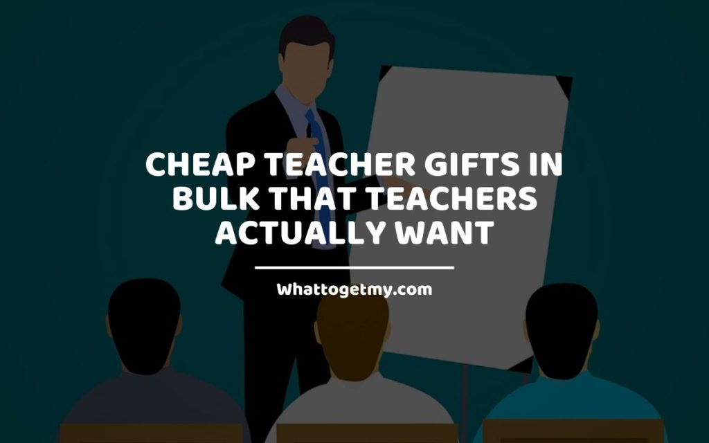 Cheap teacher gifts in bulk that teachers actually want whattogetmy