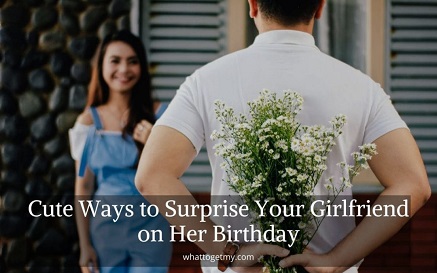 best surprise for girlfriend on her birthday