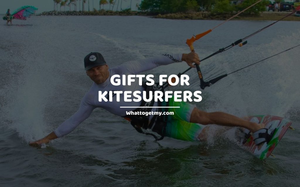 Gifts for Kitesurfers whattogetmy