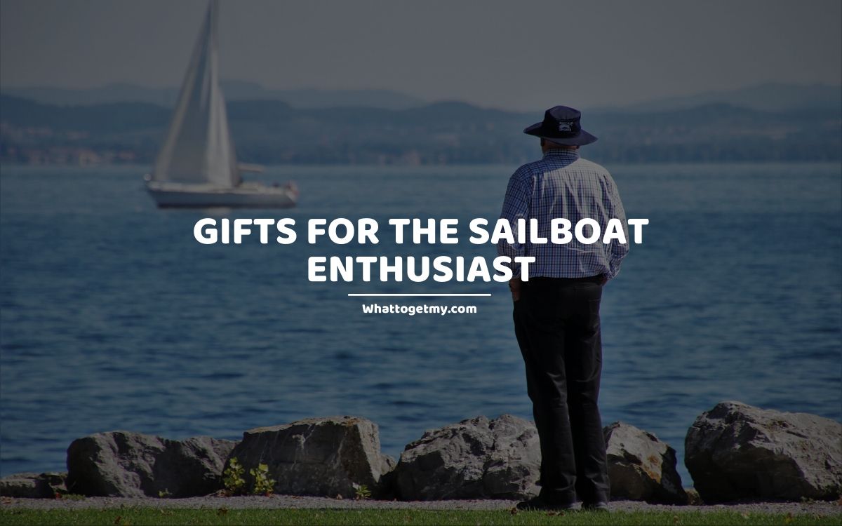 8 Gifts for the Sailboat Enthusiast What to get my...
