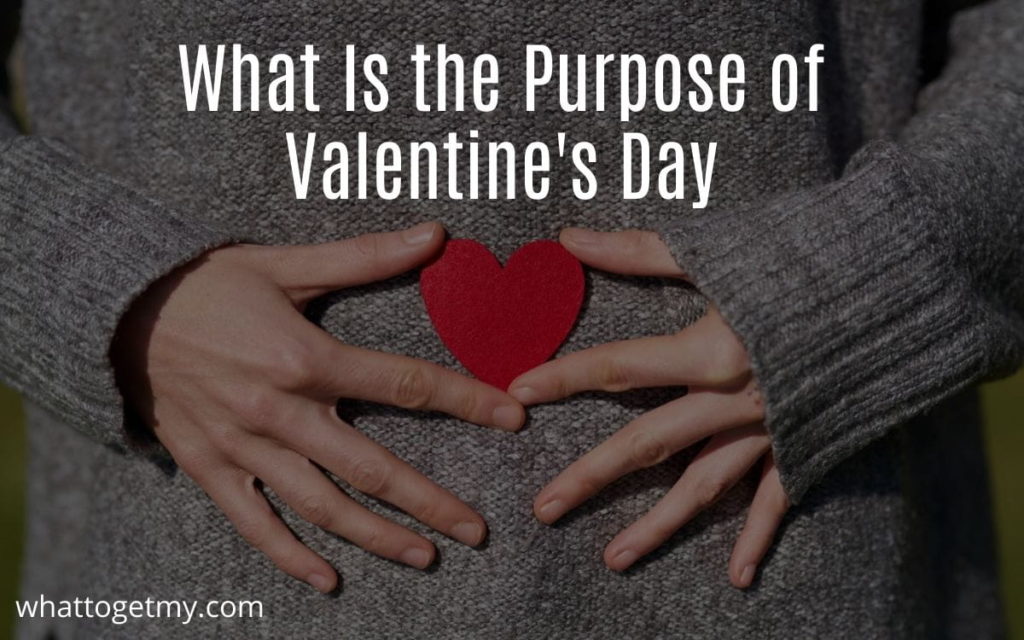 What Is the Purpose of Valentine's Day